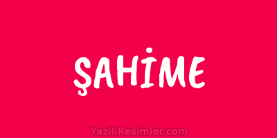 ŞAHİME