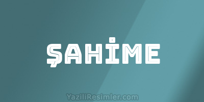 ŞAHİME