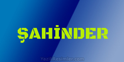 ŞAHİNDER