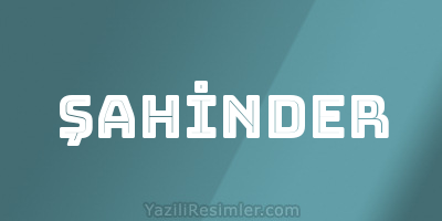 ŞAHİNDER