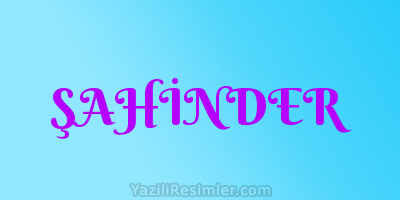 ŞAHİNDER