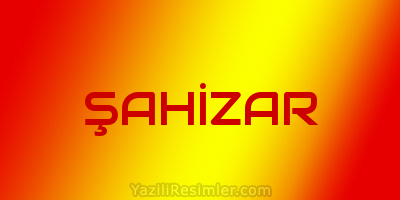 ŞAHİZAR