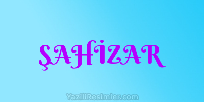 ŞAHİZAR