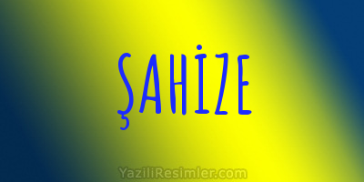 ŞAHİZE