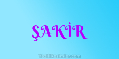 ŞAKİR