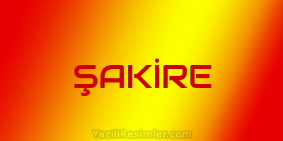 ŞAKİRE