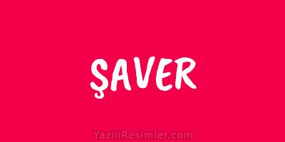 ŞAVER