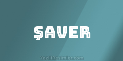 ŞAVER