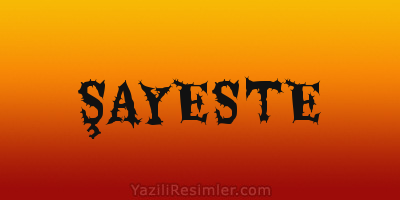 ŞAYESTE