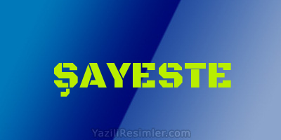 ŞAYESTE