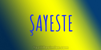 ŞAYESTE