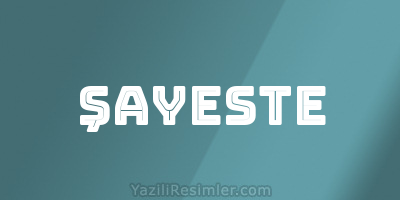 ŞAYESTE