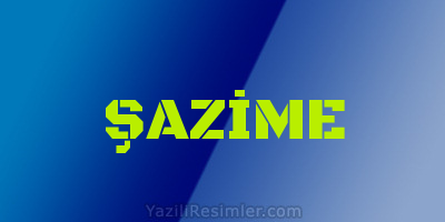 ŞAZİME