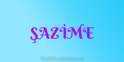 ŞAZİME