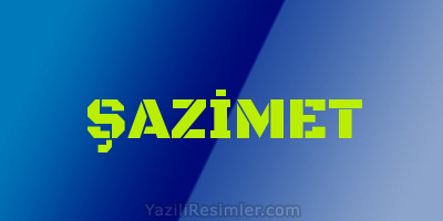 ŞAZİMET