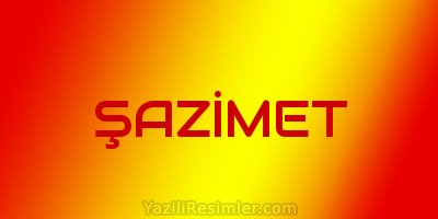 ŞAZİMET