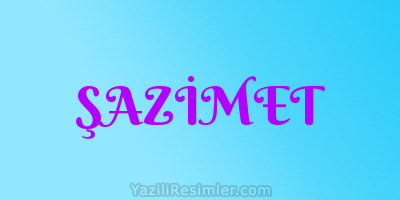 ŞAZİMET