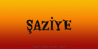 ŞAZİYE