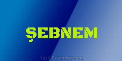 ŞEBNEM