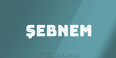 ŞEBNEM