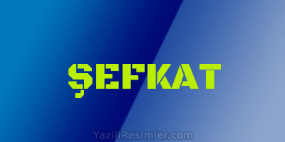 ŞEFKAT