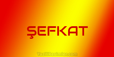 ŞEFKAT