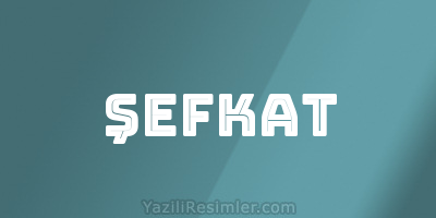 ŞEFKAT