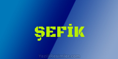 ŞEFİK