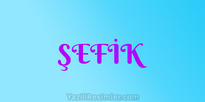 ŞEFİK