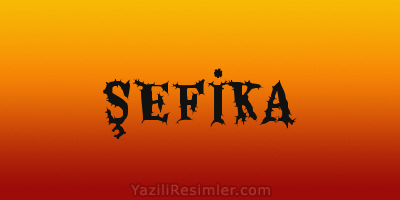 ŞEFİKA