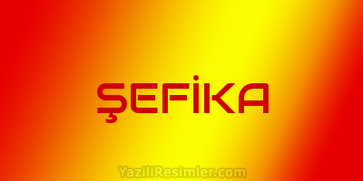 ŞEFİKA