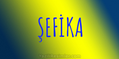 ŞEFİKA