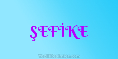 ŞEFİKE