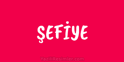 ŞEFİYE