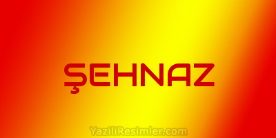 ŞEHNAZ