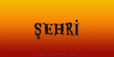 ŞEHRİ