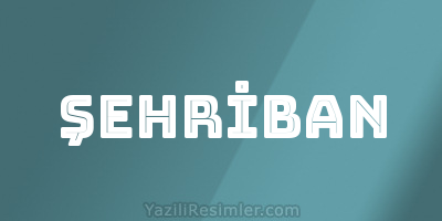 ŞEHRİBAN