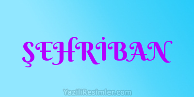 ŞEHRİBAN