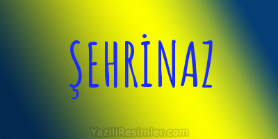 ŞEHRİNAZ