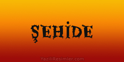 ŞEHİDE