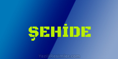 ŞEHİDE