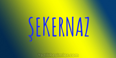 ŞEKERNAZ