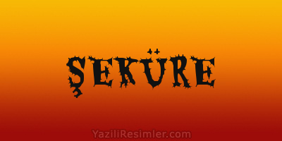 ŞEKÜRE