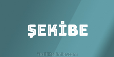 ŞEKİBE