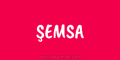 ŞEMSA