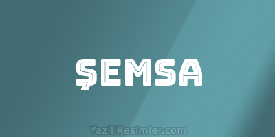 ŞEMSA