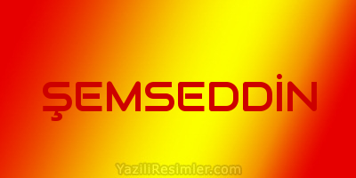 ŞEMSEDDİN