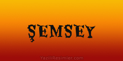 ŞEMSEY