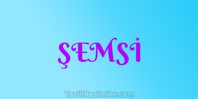 ŞEMSİ