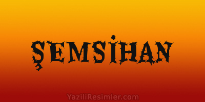 ŞEMSİHAN